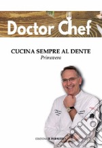 Cucina sempre al dente. Primavera libro