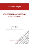 Versetti frammentari. Amore e altri abissi libro