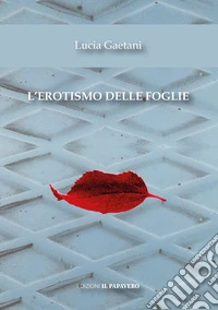 L'erotismo delle foglie libro