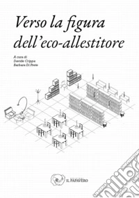 Verso la figura dell'eco-allestitore. Ediz. illustrata libro