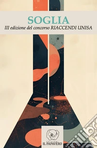 Soglia. III edizione del concorso universitario Riaccendi Unisa libro