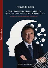 Come proteggere i dati aziendali nell'era dell'intelligenza artificiale libro