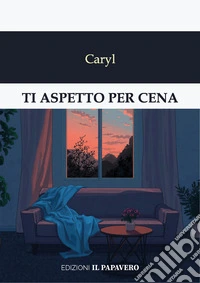 Ti aspetto per cena libro