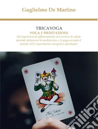 Tricayoga. Yoga e meditazione libro