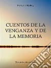 Cuentos de la venganza y de la memoria. E-book. Formato Mobipocket ebook