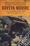 Doveva morire. Chi ha ucciso Aldo Moro. Il giudice dell'inchiesta racconta libro di Imposimato Ferdinando Provvisionato Sandro