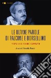 Le ultime parole di Falcone e Borsellino libro