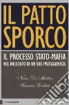 Il patto sporco. Il processo Stato-mafia nel racconto di un suo protagonista libro