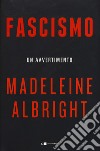 Fascismo. Un avvertimento libro di Albright Madeleine
