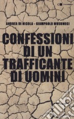 Confessioni di un trafficante di uomini libro