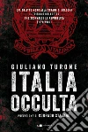 Italia occulta. Dal delitto Moro alla strage di Bologna. Il triennio maledetto che sconvolse la Repubblica (1978-1980) libro di Turone Giuliano