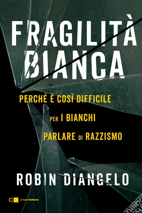 Fragilità bianca. Perché è così difficile per i bianchi parlare di razzismo