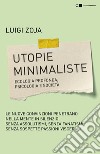 Utopie minimaliste. Ecologia profonda, psicologia e società libro di Zoja Luigi