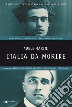 Italia da morire. I delitti eccellenti e misteriosi che hanno fatto la storia libro