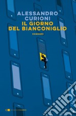 Il giorno del Bianconiglio libro