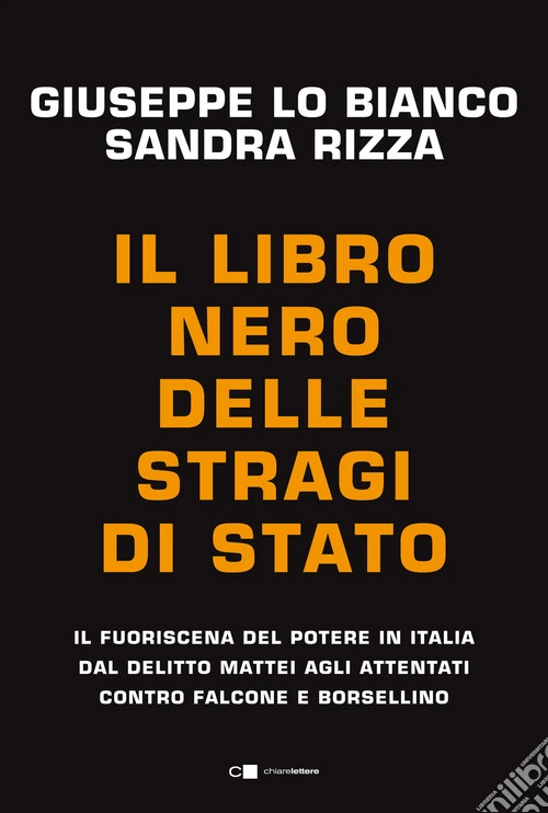 Il libro nero delle stragi di Stato. Il fuoriscena del potere in Italia dal delitto Mattei agli attentati contro Falcone e Borsellino