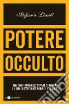 Potere occulto. Dal fascismo alle stragi di mafia la lunga storia criminale italiana libro di Limiti Stefania