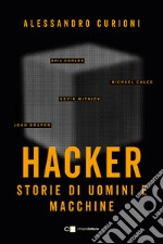 Hacker. Storie di uomini e macchine libro