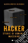 Hacker. Storie di uomini e macchine libro