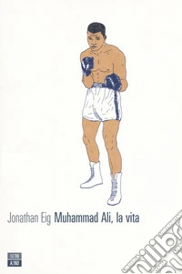 Muhammad Ali, la vita