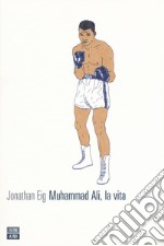 Muhammad Ali, la vita libro