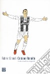Cristiano Ronaldo. Storia intima di un mito globale libro di Gabrielli Fabrizio
