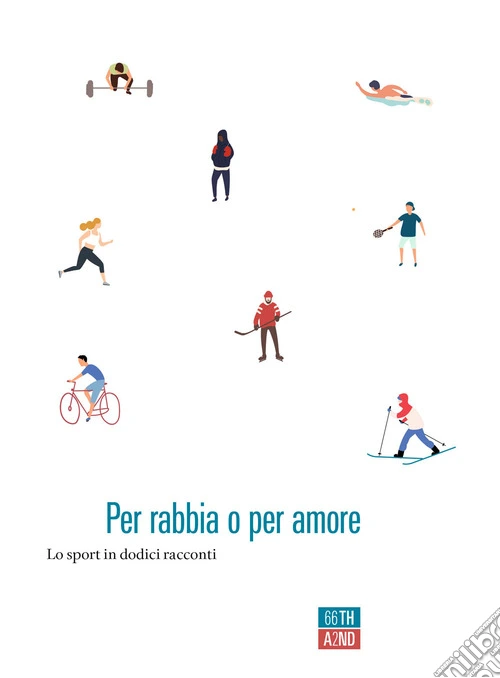 Per rabbia o per amore. Lo sport in dodici racconti
