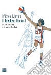 Il favoloso Doctor J. Julius Erving e il nuovo basket libro di Martino Michele