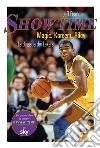 Showtime. Magic, Kareem, Riley. La dinastia dei Lakers libro di Pearlman Jeff