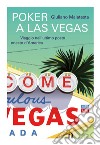 Poker a Las Vegas. Viaggio nell'ultimo posto onesto d'America libro di Malatesta Giuliano