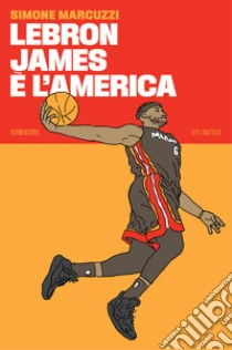 LeBron James e l'America