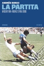 La partita. Argentina-Inghilterra 1986 libro usato