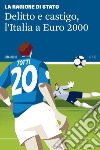 Delitto e castigo, l'Italia a Euro 2000 libro