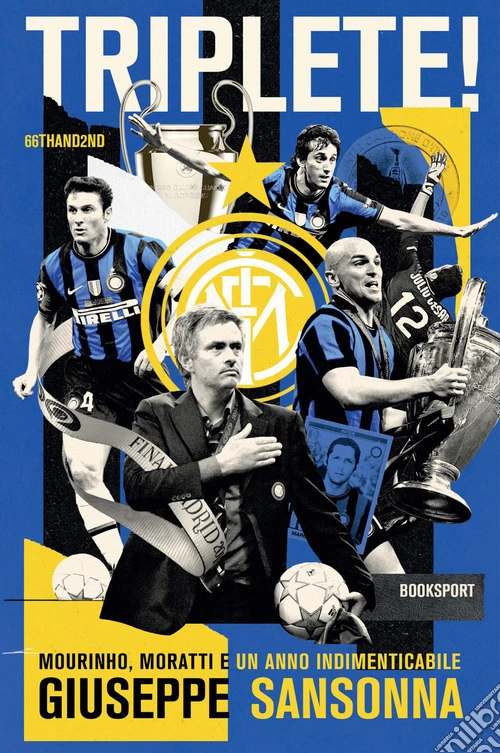 Triplete! Mourinho, Moratti e un anno indimenticabile