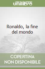 Ronaldo, la fine del mondo libro