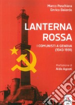 Lanterna rossa. I comunisti a Genova (1943-1991) libro