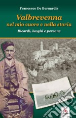 Valbrevenna nel mio cuore e nella storia libro