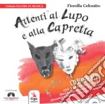 Attenti al lupo e alla capretta. Con CD-Audio libro