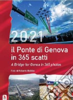 Il calendario del Ponte di Genova in 365 scatti libro