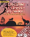 Leo il Leone e il Carnevale degli animali. La fiaba del Carnevale in musica. Con CD-Audio libro di Colombo Fiorella Di Biase Laura