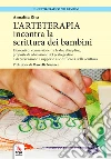 L'arteterapia incontra la scrittura dei bambini libro