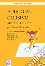 Educo al corsivo. Metodo A.E.D. Per la Scuola primaria libro