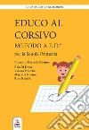 Educo al corsivo. Metodo A.E.D. Per la Scuola primaria libro