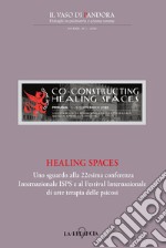 Il vaso di Pandora. Dialoghi in psichiatria e scienze umane (2023). Vol. 1: Healing spaces libro