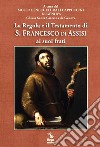 La Regola e il Testamento di S. Francesco di Assisi ai suoi frati libro