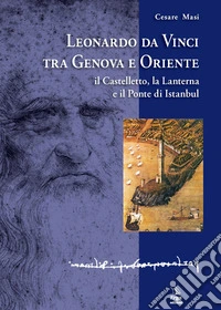 Leonardo da Vinci tra Genova e Oriente