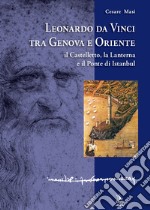 Leonardo da Vinci tra Genova e Oriente