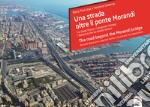 Una strada oltre il ponte Morandi-The road beyond the Morandi bridge libro