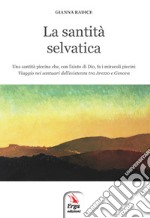 La Santità selvatica libro