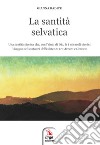 La Santità selvatica libro